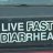 LIVE FAST DIARRHEA